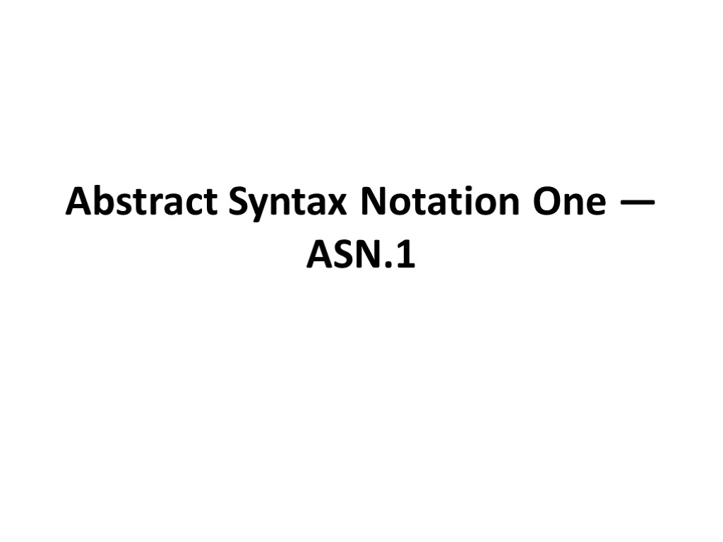 Abstract Syntax Notation One — ASN.1